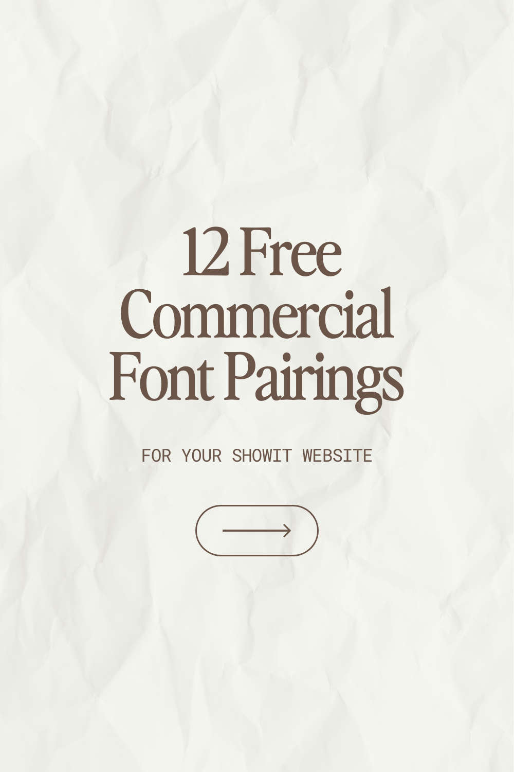 A crumpled paper texture background with text on top that says 12 Free Commercial Font Pairings for your Showit Website
